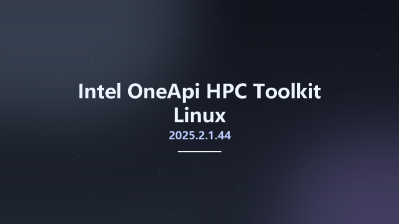 Intel OneApi HPC Toolkit 2025.2.1.44 Linux资源下载地址_百度网盘迅雷BT-360自学网