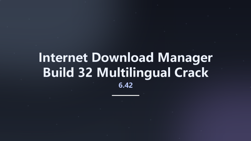 Internet Download Manager 6.42 Build 32 Multilingual Crack Only资源下载地址_百度网盘迅雷BT-360自学网