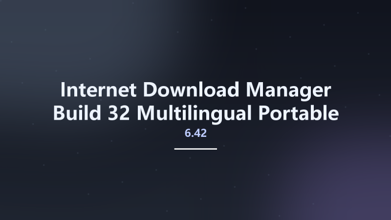 Internet Download Manager 6.42 Build 32 Multilingual Portable资源下载地址_百度网盘迅雷BT-360自学网