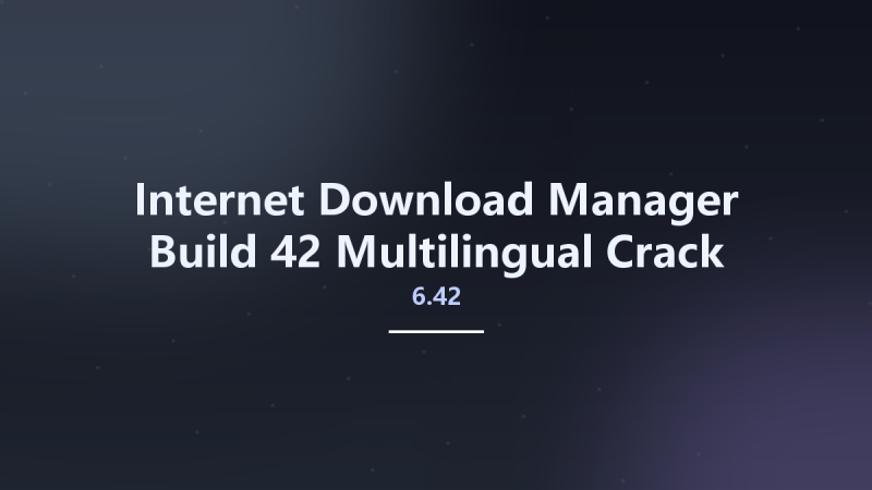 Internet Download Manager 6.42 Build 42 Multilingual Crack Only资源下载地址_百度网盘迅雷BT-360自学网