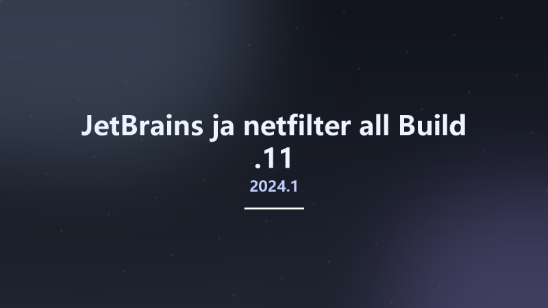 JetBrains ja-netfilter-all Build 2024.1.11资源下载地址_百度网盘迅雷BT-360自学网