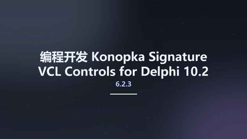 编程开发__Konopka Signature VCL Controls 6.2.3 for Delphi 10.2 Tokyo资源下载地址_百度网盘迅雷BT-360自学网