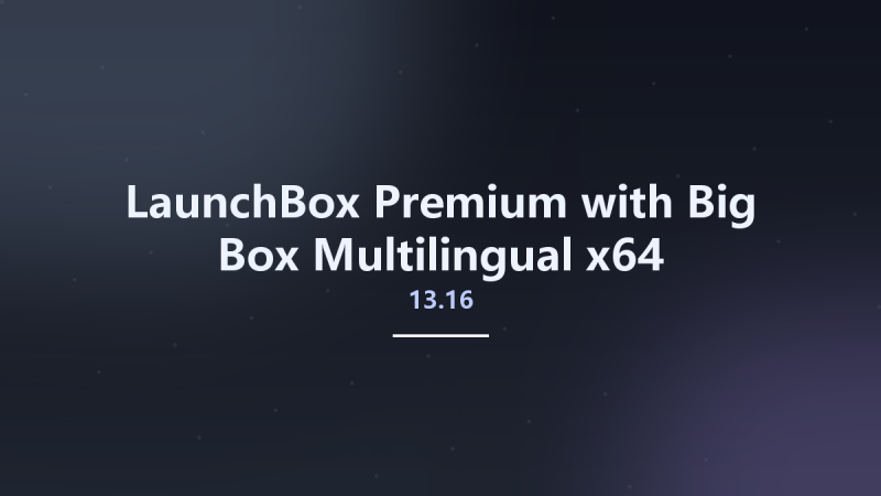LaunchBox Premium with Big Box 13.16 Multilingual x64资源下载地址_百度网盘迅雷BT-360自学网