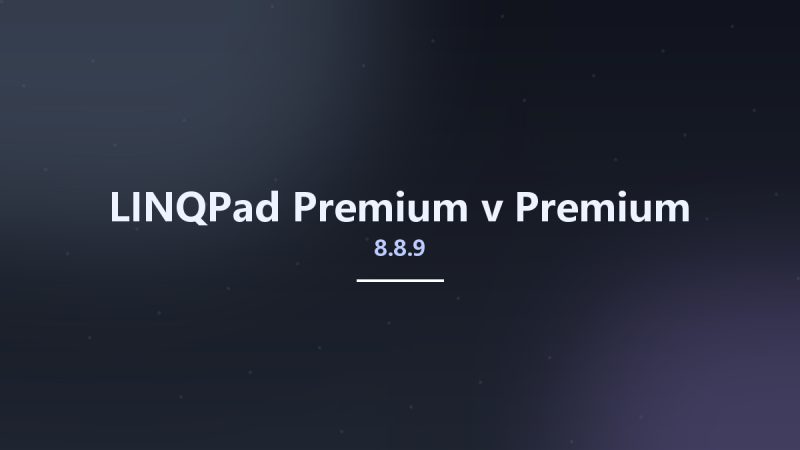 LINQPad Premium v8.8.9 Premium资源下载地址_百度网盘迅雷BT-360自学网