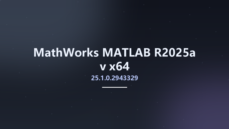 MathWorks MATLAB R2025a v25.1.0.2943329 x64资源下载地址_百度网盘迅雷BT-360自学网