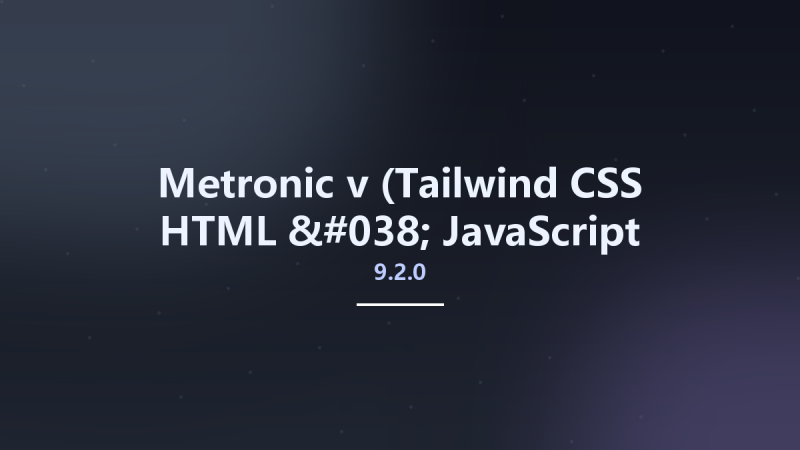 Metronic v9.2.0 (Tailwind CSS HTML & JavaScript & Nextjs Toolkit + Figma)资源下载地址_百度网盘迅雷BT-360自学网
