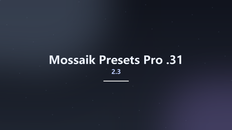 Mossaik Presets Pro 2.3.31资源下载地址_百度网盘迅雷BT-360自学网