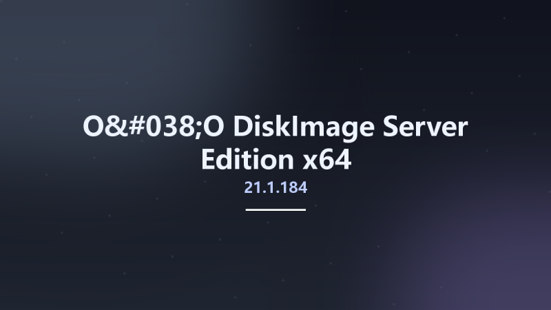 O&O DiskImage Server Edition 21.1.184 x64资源下载地址_百度网盘迅雷BT-360自学网