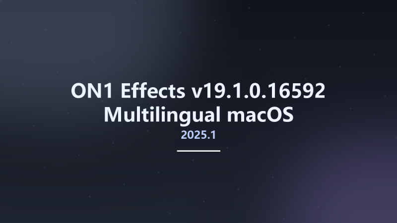 图形开发_Win64_ON1 Effects 2022.5 16.5.1.12526 Multilingual x64资源下载地址_百度网盘迅雷BT-360自学网