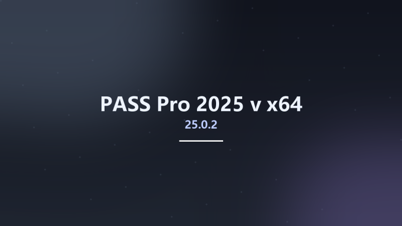 PASS Pro 2025 v25.0.2 x64资源下载地址_百度网盘迅雷BT-360自学网