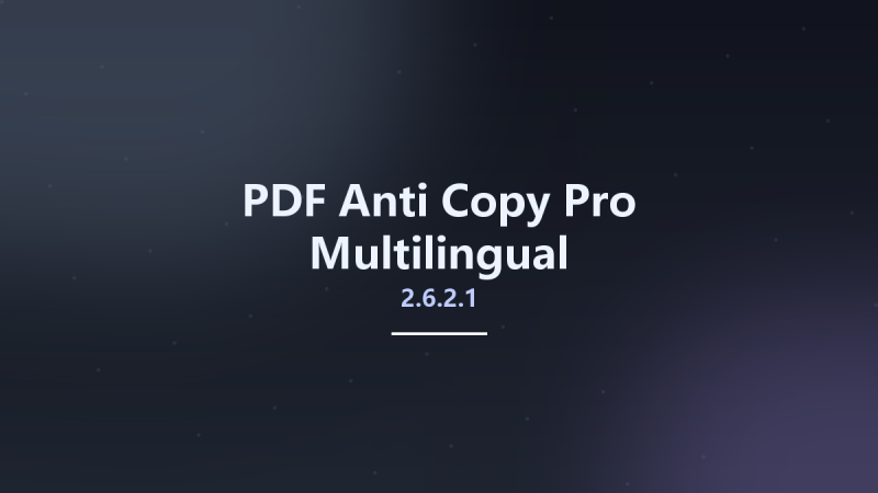 PDF Anti-Copy Pro 2.6.2.1 Multilingual资源下载地址_百度网盘迅雷BT-360自学网