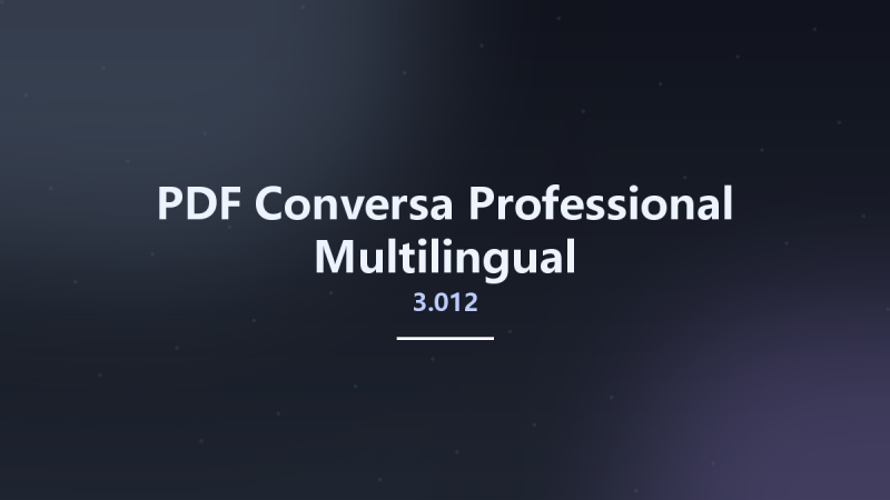 PDF Conversa Professional 3.011 Multilingual资源下载地址_百度网盘迅雷BT-360自学网