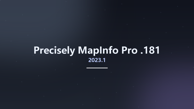 Precisely MapInfo Pro 2023.1.181资源下载地址_百度网盘迅雷BT-360自学网