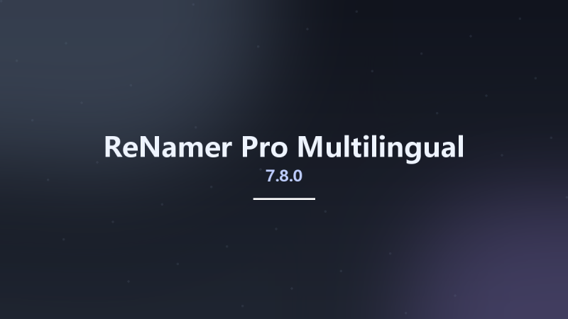 ReNamer Pro 7.8.0 Multilingual资源下载地址_百度网盘迅雷BT-360自学网