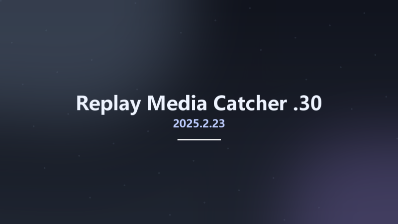 Replay Media Catcher 2025.2.23.30资源下载地址_百度网盘迅雷BT-360自学网