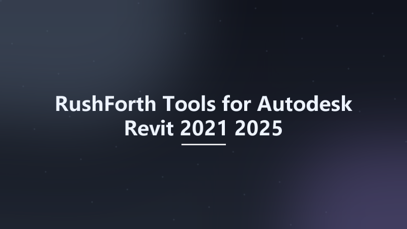 RushForth Tools for Autodesk Revit 2021-2025资源下载地址_百度网盘迅雷BT-360自学网
