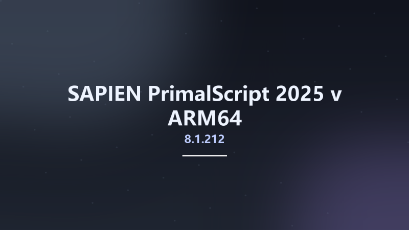 SAPIEN PrimalScript 2025 v8.1.212 ARM64资源下载地址_百度网盘迅雷BT-360自学网