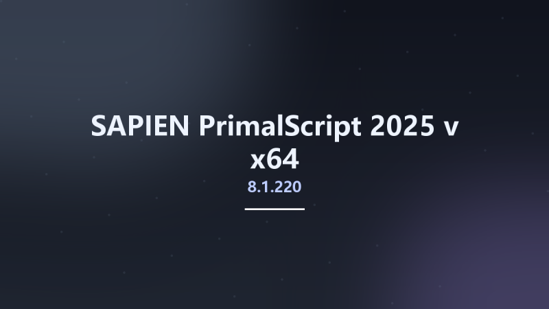SAPIEN PrimalScript 2025 v8.1.214 x64资源下载地址_百度网盘迅雷BT-360自学网