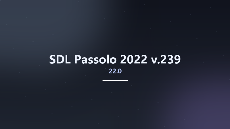 SDL Passolo 2022 v22.0.239资源下载地址_百度网盘迅雷BT-360自学网
