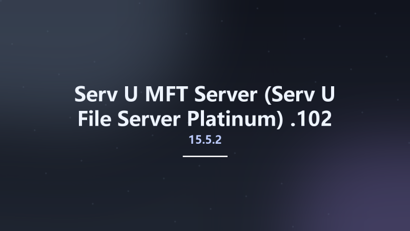 Serv-U MFT Server (Serv-U File Server Platinum) 15.5.2.102资源下载地址_百度网盘迅雷BT-360自学网