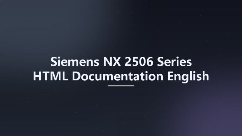 Siemens NX 2506 Series HTML Documentation English x64资源下载地址_百度网盘迅雷BT-360自学网