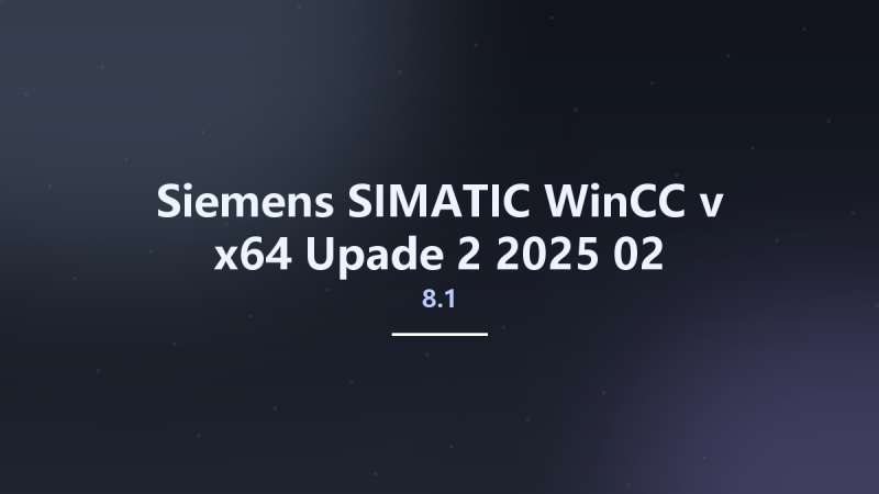 Siemens SIMATIC WinCC v8.1 x64 Upade 2 2025-02资源下载地址_百度网盘迅雷BT-360自学网