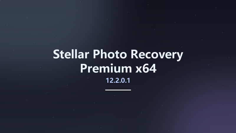 数据恢复_Win64_Stellar Photo Recovery Premium 11.8.0.1 x64资源下载地址_百度网盘迅雷BT-360自学网