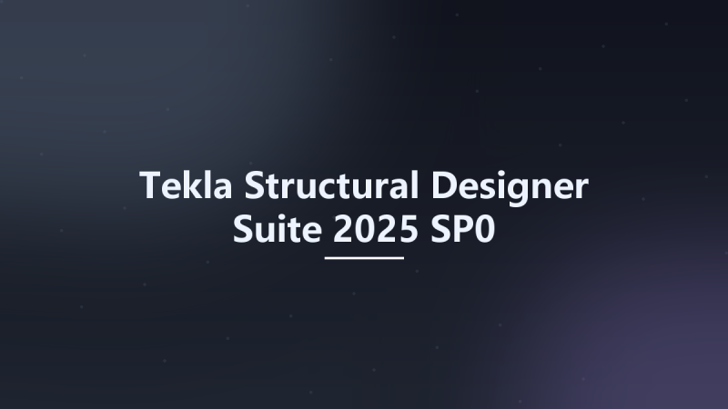 Tekla Structural Designer Suite 2025 SP0资源下载地址_百度网盘迅雷BT-360自学网