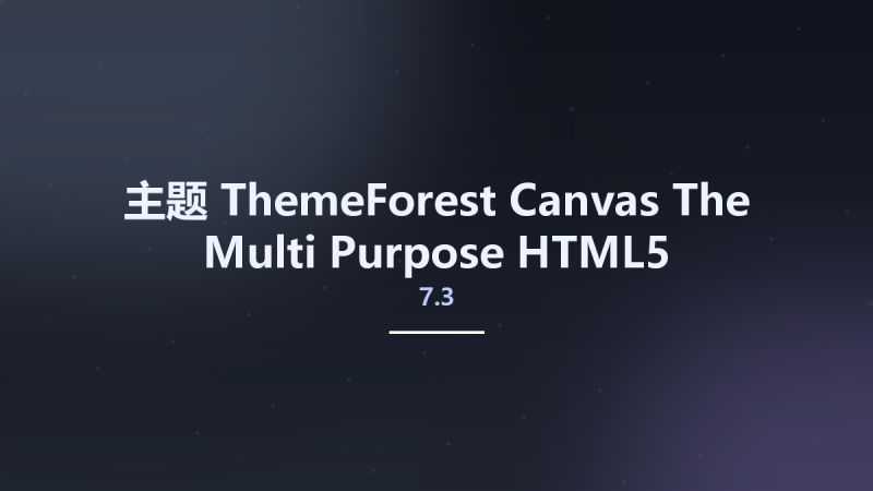 主题__ThemeForest Canvas The Multi-Purpose HTML5 Template v7.3.1资源下载地址_百度网盘迅雷BT-360自学网