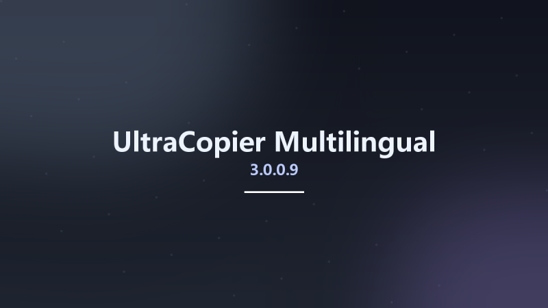 UltraCopier 3.0.0.8 Multilingual资源下载地址_百度网盘迅雷BT-360自学网