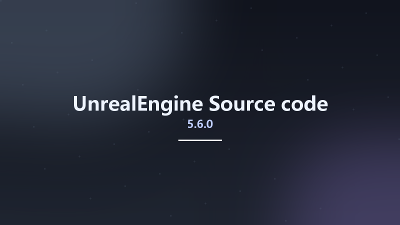 UnrealEngine-5.6.0 Source code资源下载地址_百度网盘迅雷BT-360自学网