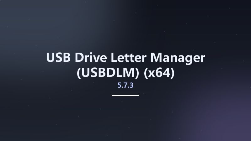 USB Drive Letter Manager (USBDLM) 5.7.3 (x64)资源下载地址_百度网盘迅雷BT-360自学网