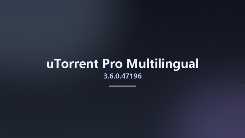 uTorrent Pro 3.6.0.47196 Multilingual资源下载地址_百度网盘迅雷BT-360自学网