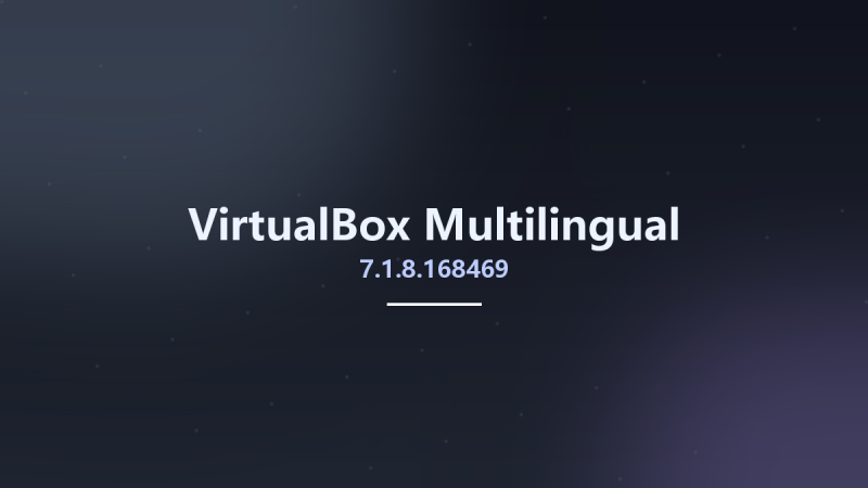 VirtualBox 7.1.10.169112 Multilingual资源下载地址_百度网盘迅雷BT-360自学网