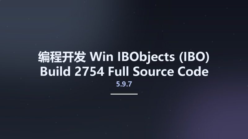 编程开发_Win_IBObjects (IBO) 5.9.7 Build 2754 Full Source Code资源下载地址_百度网盘迅雷BT-360自学网