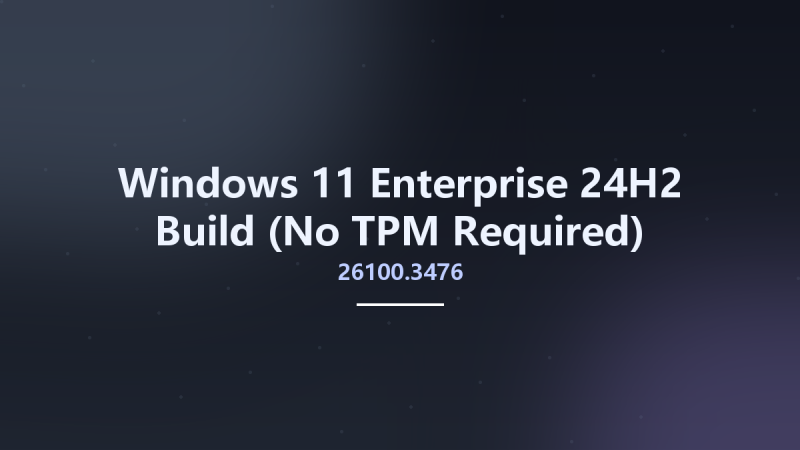Windows 11 Enterprise 24H2 Build 26100.3476 (No TPM Required) Preactivated Multilingual March 2025 x64资源下载地址_百度网盘迅雷BT-360自学网