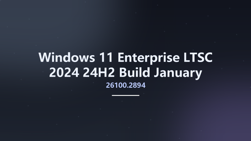 Windows 11 Enterprise LTSC 2024 24H2 Build 26100.2894 January 2025 Ghost Spectre x64资源下载地址_百度网盘迅雷BT-360自学网