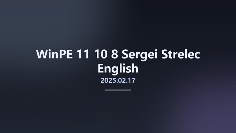 WinPE 11-10-8 Sergei Strelec 2025.01.09 English资源下载地址_百度网盘迅雷BT-360自学网
