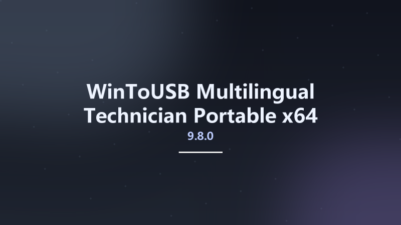 WinToUSB 9.6.0 Multilingual Technician Portable x64资源下载地址_百度网盘迅雷BT-360自学网