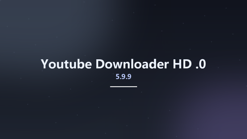 Youtube Downloader HD 5.9.9.0资源下载地址_百度网盘迅雷BT-360自学网
