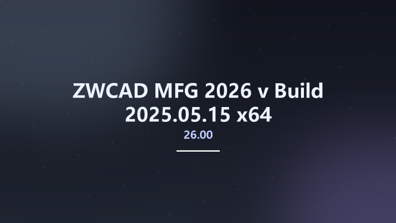 ZWCAD MFG 2026 v26.00 Build 2025.05.15 x64资源下载地址_百度网盘迅雷BT-360自学网