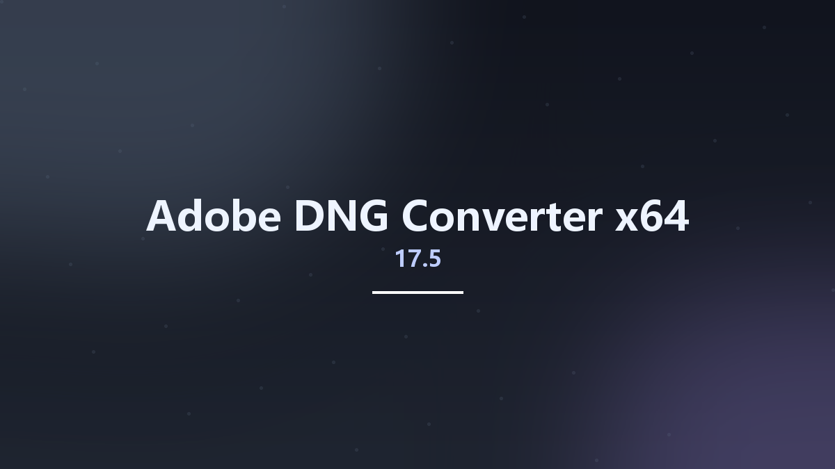 图形开发_Win64_Adobe DNG Converter 16.3 x64资源下载地址_百度网盘迅雷BT
