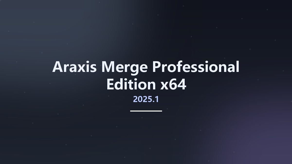 Araxis Merge Professional Edition 2025.0 x64资源下载地址_百度网盘迅雷BT