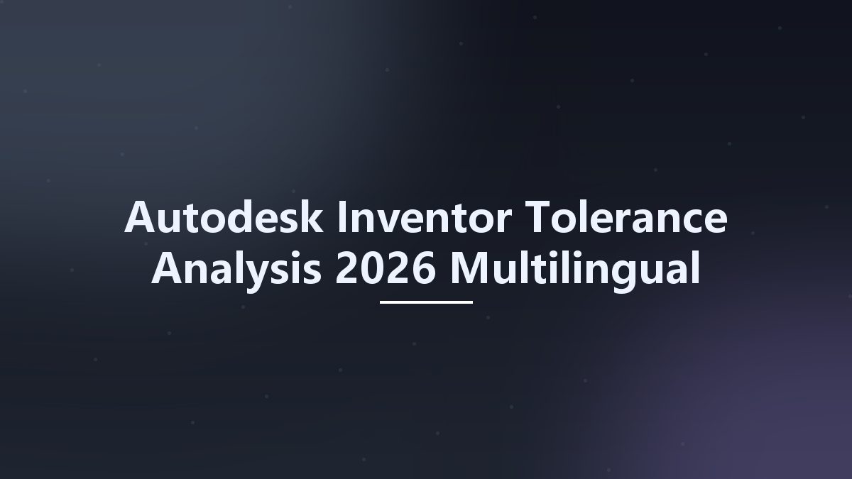 Autodesk Inventor Tolerance Analysis 2026 Multilingual x64资源下载地址_百度网盘迅雷BT