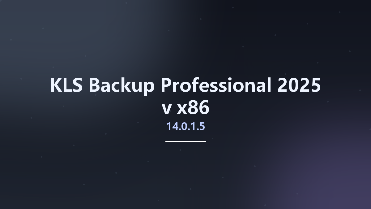 KLS Backup Professional 2025 v14.0.1.1 x64资源下载地址_百度网盘迅雷BT