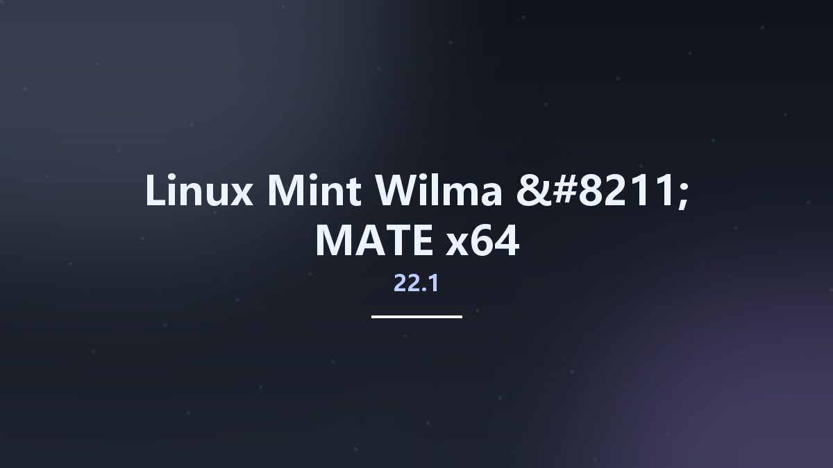 系统运行_Win64_Linux Mint 22.0 Wilma – MATE x64资源下载地址_百度网盘迅雷BT