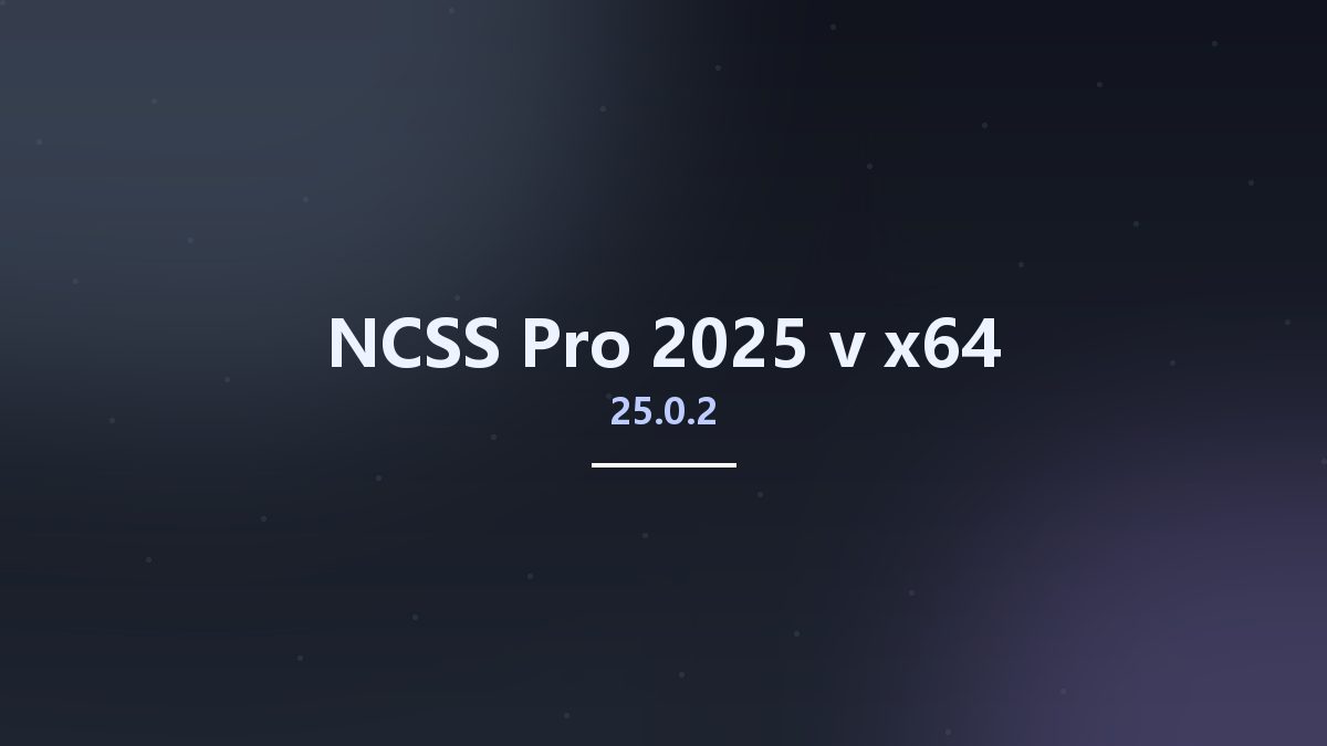 NCSS Pro 2025 v25.0.2 x64资源下载地址_百度网盘迅雷BT