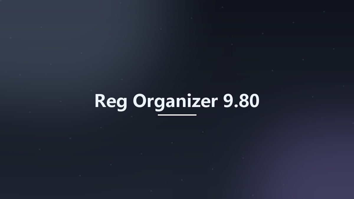优化工具_Win32位_Reg Organizer 9.21 x86资源下载地址_百度网盘迅雷BT