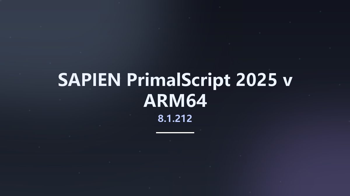 SAPIEN PrimalScript 2025 v8.1.212 ARM64资源下载地址_百度网盘迅雷BT
