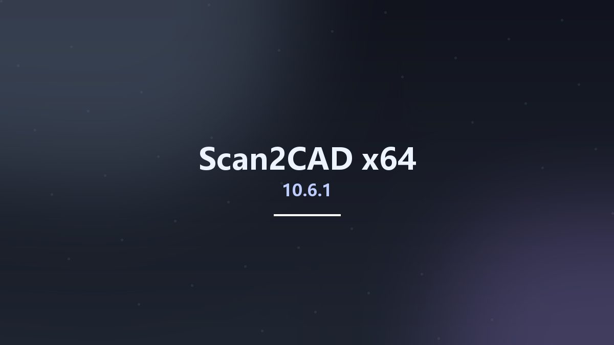 工程行业_Win64_Scan2CAD 10.5.4 x64资源下载地址_百度网盘迅雷BT